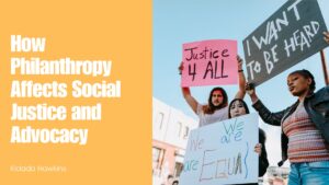 How Philanthropy Affects Social Justice and Advocacy - Kidada Hawkins