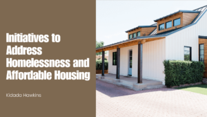 Kidada Hawkins Initiatives to Address Homelessness and Affordable Housing (1)