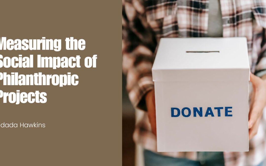 Measuring the Social Impact of Philanthropic Projects
